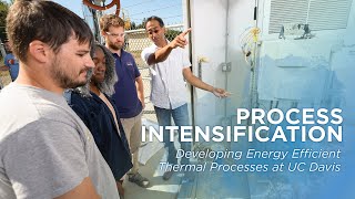 Process Intensification Developing Energy Efficient Thermal Processes At Uc Davis