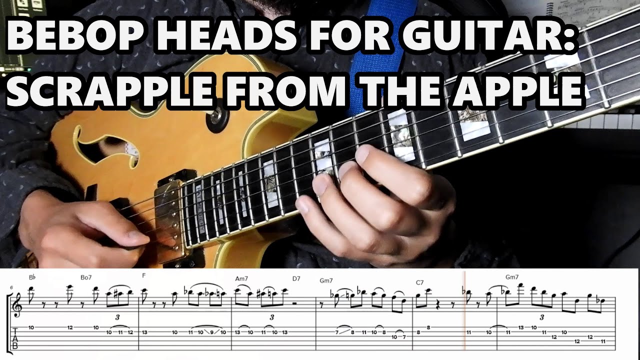 Scrapple From The Apple for guitar! [W/TAB] Bebop Heads For Guitar Ep. 1 YouTube