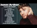 James arthur greatest hits mix full album 2022  best songs of james arthur  full album 2022