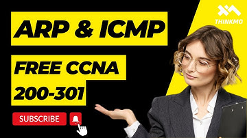 【ThinkMo】Free CCNA200-301 Course - 5. ARP and ICMP 1