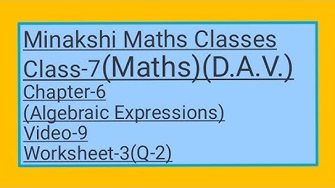 DAV || Class-7(Maths)|| Chapter-6(Algebraic Expressions)||Video-9 || Worksheet-3(Q-2)