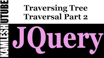 jQuery Tutorial - PART-20 - TRAVERSING   TREE TRAVERSAL Part 2