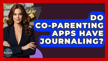 Do Co-parenting Apps Have Journaling? - Get Divorce Answers