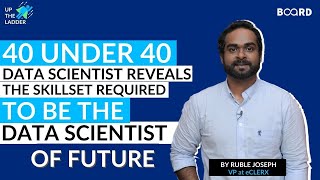 Ruble Joseph, 40 under 40 data scientist reveals the skillset required to be a Data Scientist