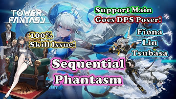 Sequential Phantasm - DPS Altered Team [Frost] (Low Spender || Fiona - Lin - Tsubasa || LBVods07)