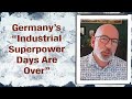 Germanys industrial superpower days are over