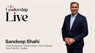CIO ASEAN with SANDEEP SHAHI FEDEX