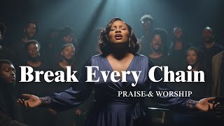 Break Every Chain  Inspired By Tasha Cobbs Leonard  A Worship Song Of Freedom Power U0026 Victory