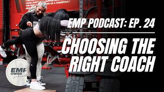 How To Choose The Right Coach & What Makes A Good Client | EMP Podcast Ep. 24