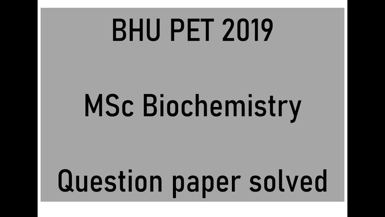 BHU PET MSc Biochemistry 2019 question paper