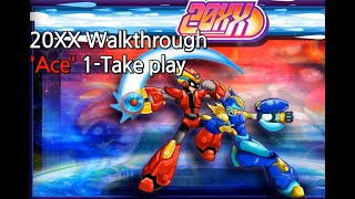 20XX 'Ace' 1-take Walkthrough