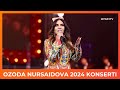 OZODA NURSAIDOVA 2024 KONSERTI:  KO