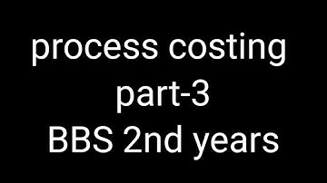 process costing ## bbs 2nd years # part-3