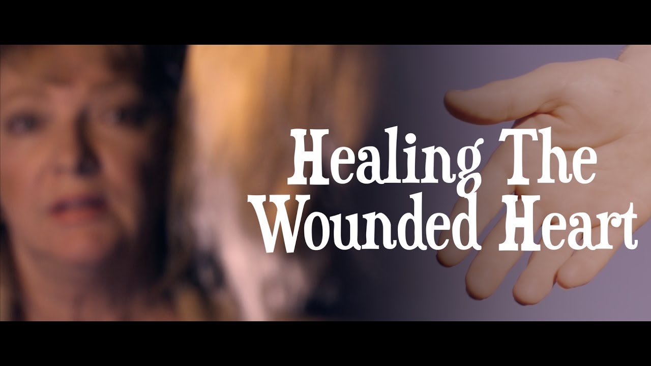 Healing the Wounded Heart