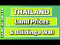 Thailand Land Prices and Building a Perimeter Wall in 2020