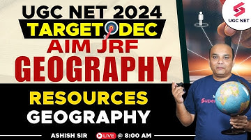 UGC NET Dec 2024 Geography Preparation | Resources Geography Important Questions | Ashish Sir