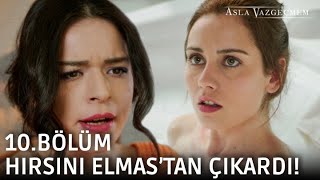 İclal Hırsını Elmastan Çıkardı Asla Vazgeçmem 10.Bölüm