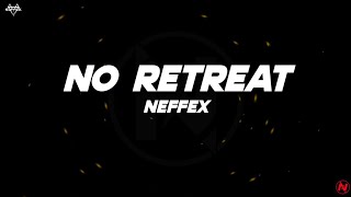 NEFFEX - No Retreat (Lyrics)