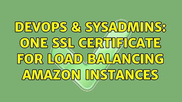 DevOps & SysAdmins: One SSL certificate for load balancing amazon instances