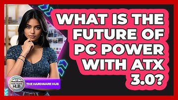 What Is The Future Of PC Power With ATX 3.0? - The Hardware Hub