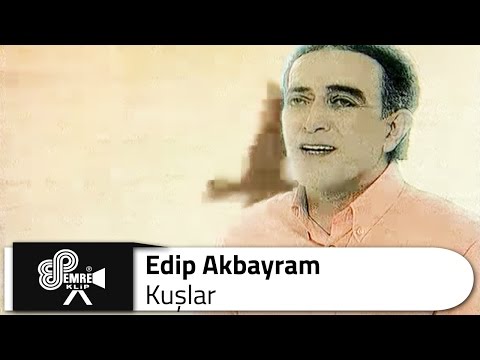 Edip AKBAYRAM - Kuşlar