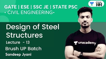 Design of Steel Structures | Lecture - 13 | SSC, GATE & ESE | Civil Engineering by Sandeep Sir