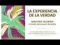 LA EXPERIENCIA DE LA VERDAD | Maestro Hilarión a través de Exequiel Barbatto