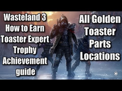 Wasteland 3 How to Earn Toaster Expert Trophy Achievement guide