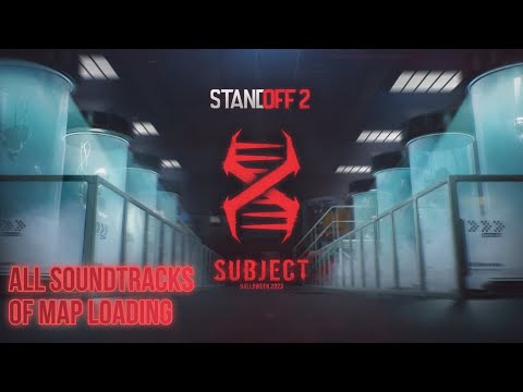 all map loading soundtracks | Subject X | Standoff 2