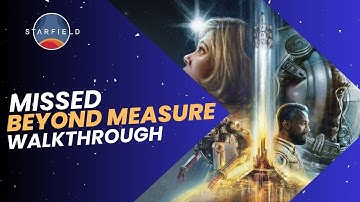 Starfield - Missed Beyond Measure (Walkthrough)