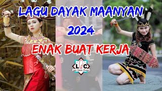 LAGU DAYAK MAANYAN ENAK BUAT KERJA #lagudayakmaanyan #dayakmaanyan #dangdutkoplo