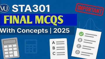 STA301 Final Term ✅ Important MCQs + Concepts | VU 2025