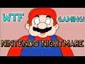 Nintendo nightmare wtf gaming