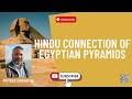 Hindu connection of egyptian pyramids  sattology aditya satsangi