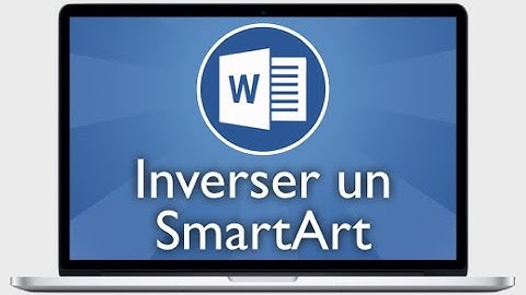 Tutoriel Word 2013 - Inverser un Smart Art