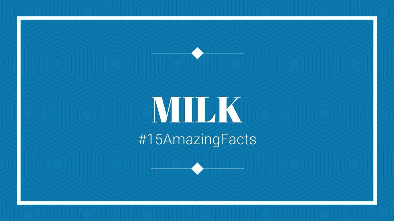 15 Amazing Facts of Milk