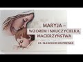 Maryja - wzorem i nauczycielką macierzyństwa - ks. Sławomir Kostrzewa