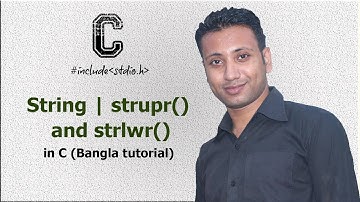 C programming Bangla Tutorial 5.195 : String | strupr() and strlwr()
