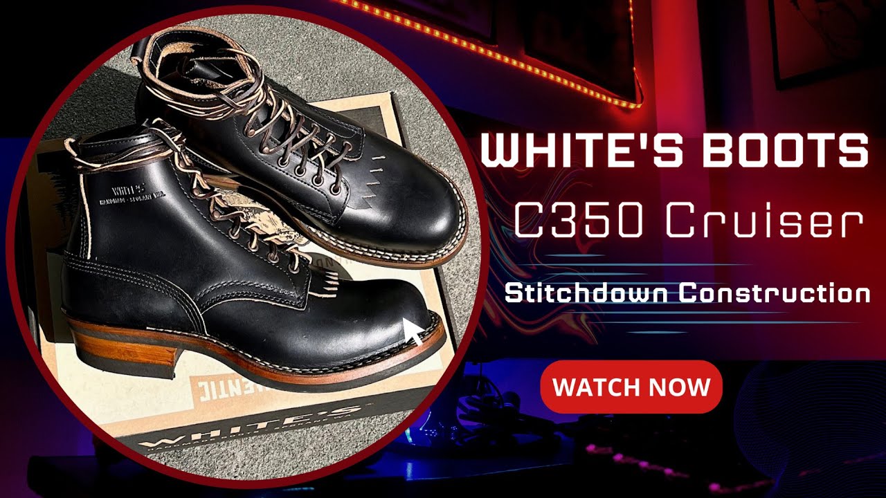 White's Boots | Stitchdown Construction | C350 Cruiser | 茶芯皮