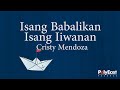 Cristy mendoza  isang babalikan isang iiwanan  official lyric