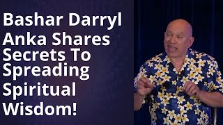 Darryl Bashar 2025 -  Darryl Anka Unveils Shocking Secrets to Amplify Spiritual Wisdom!