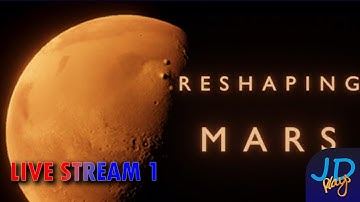Reshaping Mars - Direct from Twitch