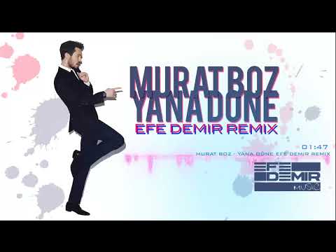 Murat Boz - Yana Döne (Efe Demir Remix)