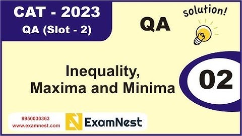 CAT 2023 | Question - 2 | QA Solutions | Slot 2 | Inequality, Maxima and Minima | Easy