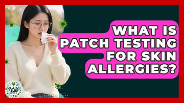 What Is Patch Testing For Skin Allergies? - Allergy Relief Guide