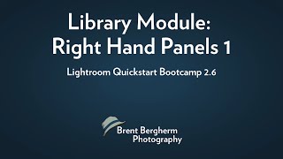 Lightroom Quickstart Bootcamp: Library Module Right Hand Panels 1