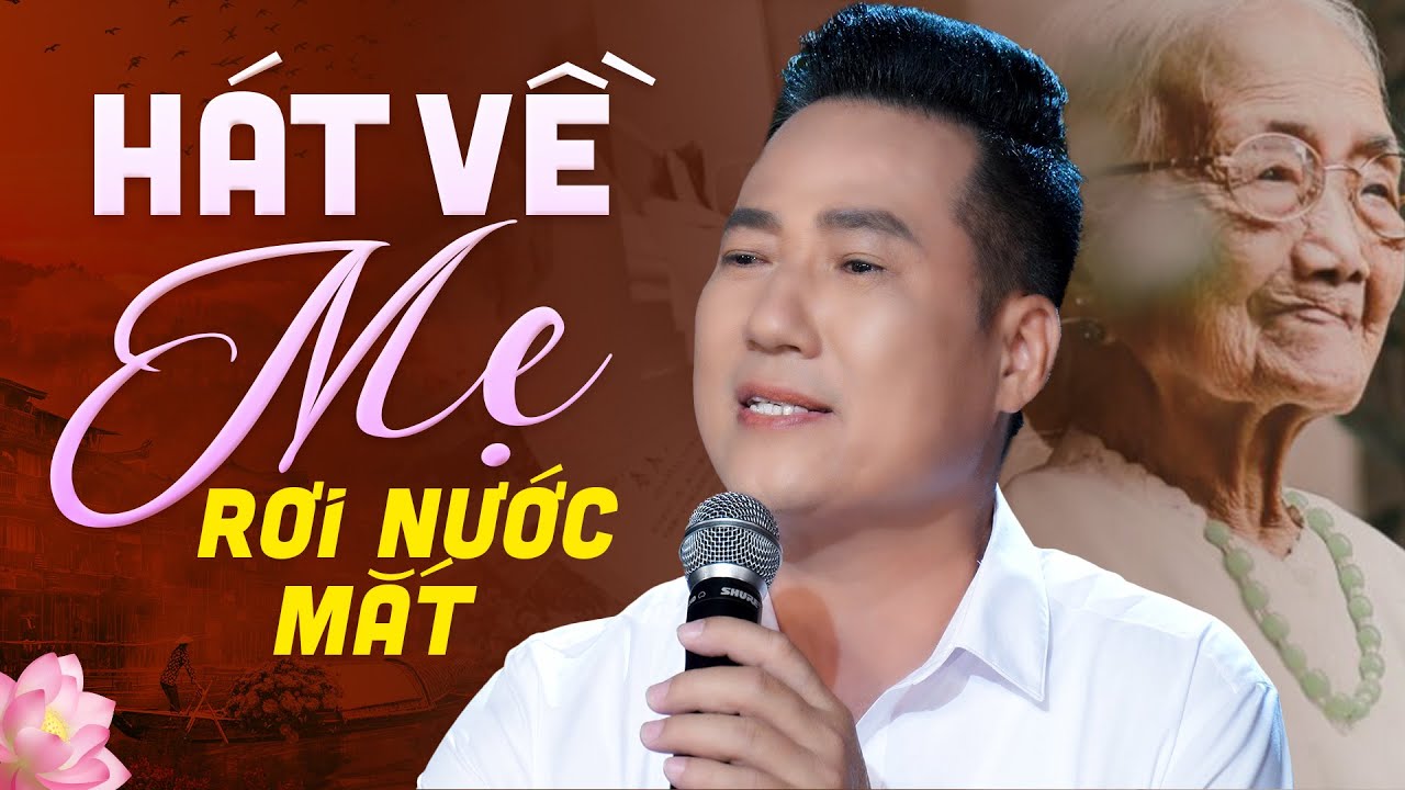 NGHE THẤM TỪNG CÂU TỪNG CHỮ - Những Bài Hát Về Mẹ Xúc Động Rơi Nước Mắt