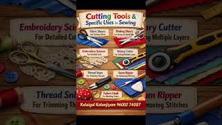 Cutting Tools & Their Uses in Sewing Kalaigal Kalanjiyam 96002 74087