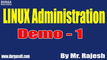 LINUX Administration tutorials || Demo - 1 || by Mr. Rajesh On 24-09-2021 @8PM IST