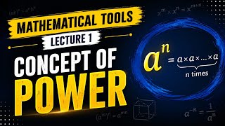 Mathematical Tools Lecture 1 | Concept of Power (Exponents) | Basic to Advanced